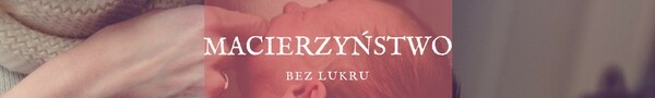 Macierzyństwo bez lukru Macierzyństwo bez lukru